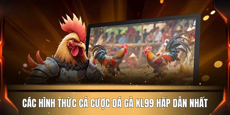 cac-hinh-thuc-ca-cuoc-da-ga-kl99-hap-dan-nhat