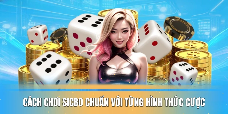cach-choi-sicbo-kl99-chuan-voi-tung-hinh-thuc-ca-cuoc