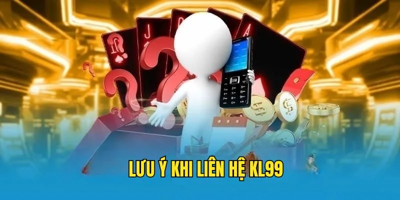 lien-he-kl99-chu-y