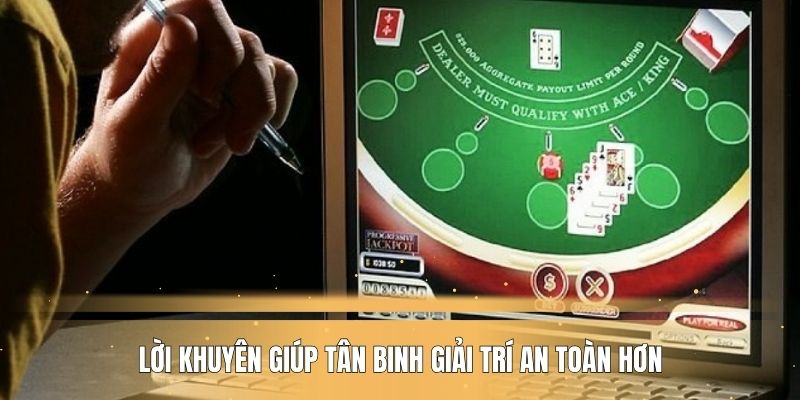 loi-khuyen-giup-tan-binh-giai-tri-an-toan-hon