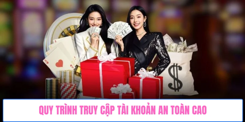 quy-trinh-truy-cap-tai-khoan-an-toan-cao