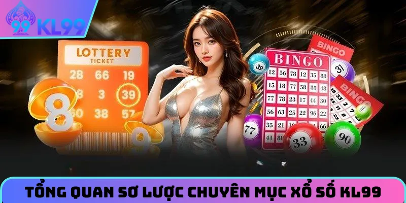 tim-hieu-tong-quan-so-luoc-chuyen-muc-xo-so-kl99