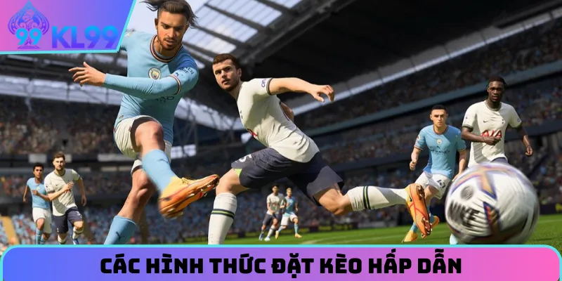 cac-hinh-thuc-dat-keo-hap-dan-co-tai-nen-tang